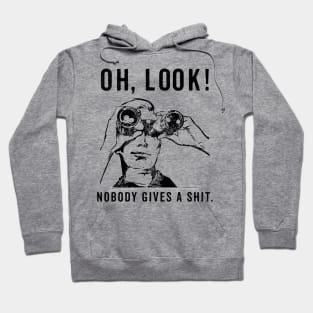 Oh Look Nobody Gives a Shit Funny Sarcastic Hoodie